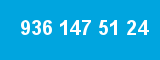 936 147 51 24 936 147 51 24